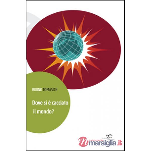 Dove si è cacciato il mondo?