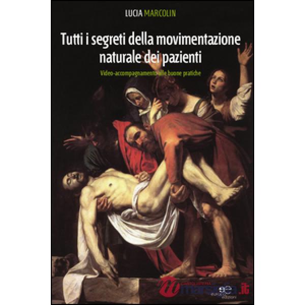 Tutti i segreti della movimentazione manuale dei pazienti. Video-accompagnamento alle buone pratiche. Con DVD