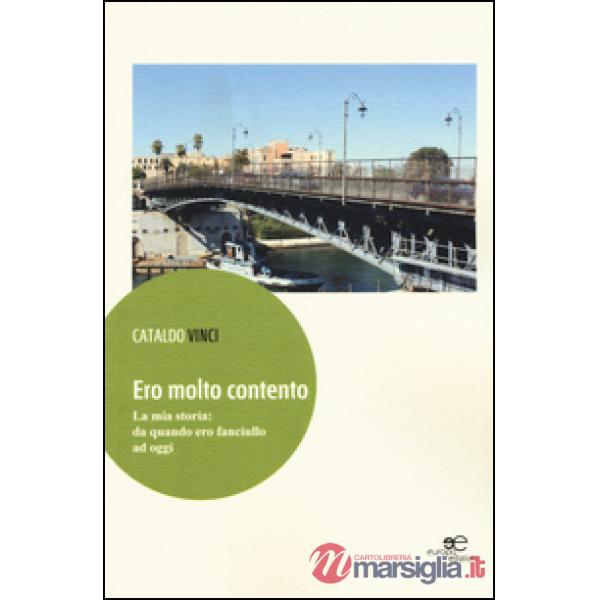 Ero molto contento. La mia storia: da quando ero fanciullo od oggi