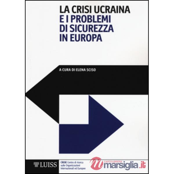 Crisi ucraina e i problemi di sicurezza in Europa (La)