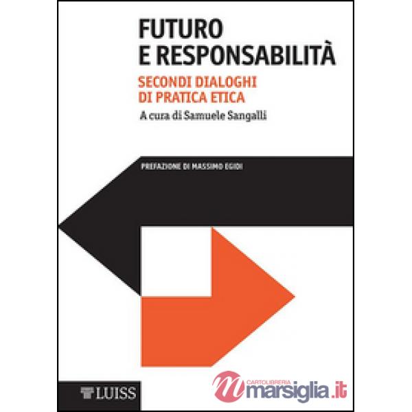 Futuro e responsabilità. Dialoghi di pratica etica
