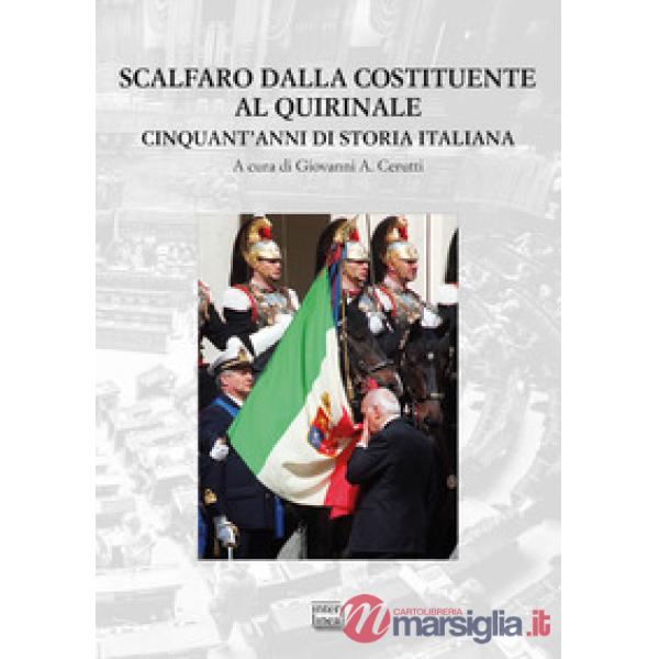 Scalfaro dalla costituente al Quirinale. Cinquant'anni di storia italiana