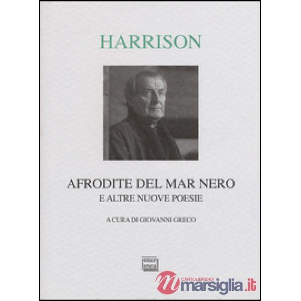 Afrodite del Mar Nero e altre nuove poesie. Testo inglese a fronte
