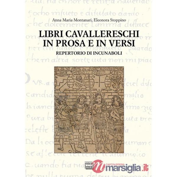 Libri cavallereschi in prosa e in versi. Repertorio di incunaboli