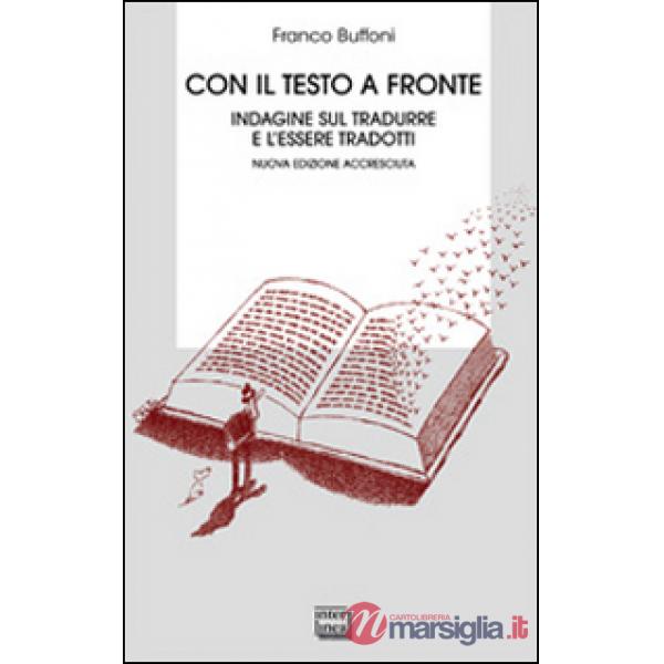 Con il testo a fronte. Indagine sul tradurre e l'essere tradotti