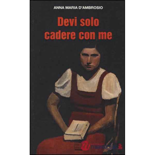 Devi solo cadere con me