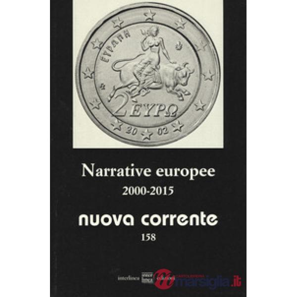 Nuova corrente. Vol. 158: Narrative europee 2000-2015