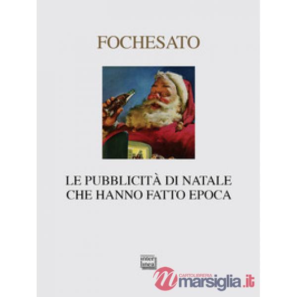 Pubblicità di Natale che hanno fatto epoca. Ediz. illustrata (Le)
