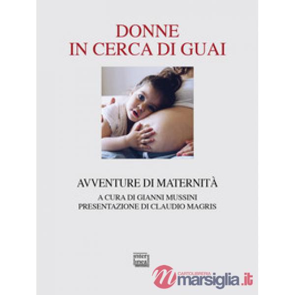 Donne in cerca di guai. Avventure di maternità