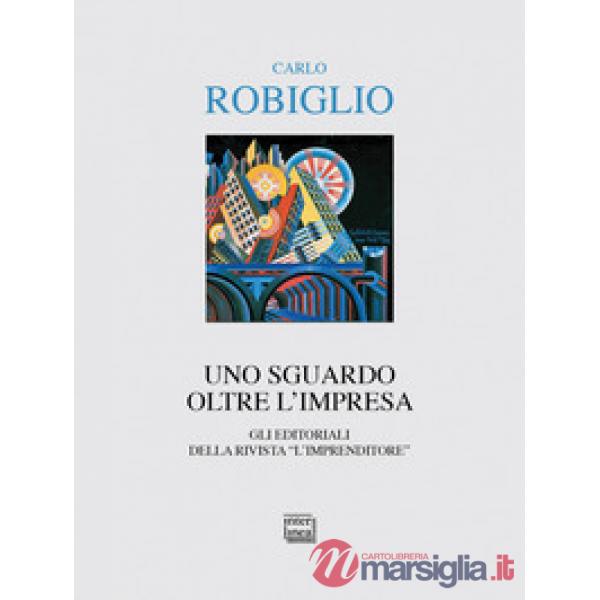 Sguardo oltre l'impresa. Gli editoriali della rivista "L'Imprenditore" (2014-2017) (Uno)