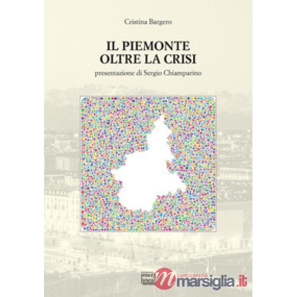 Piemonte oltre la crisi (Il)