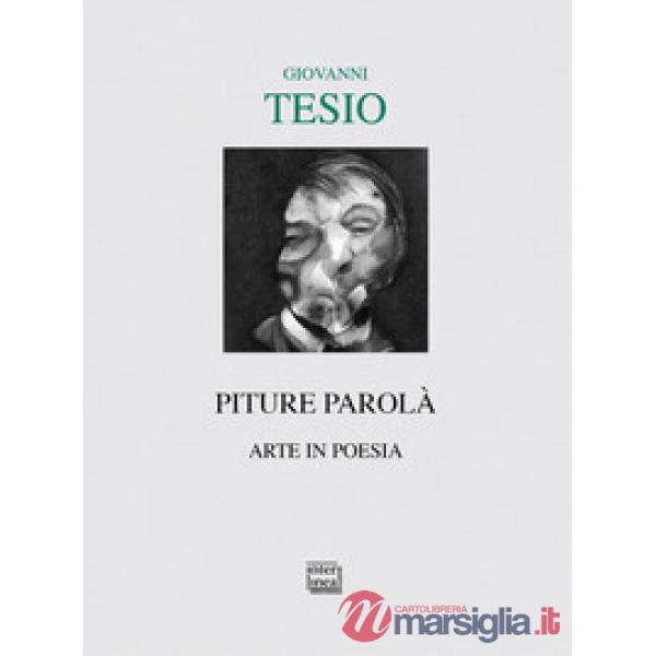 Piture parolà. Arte in poesia