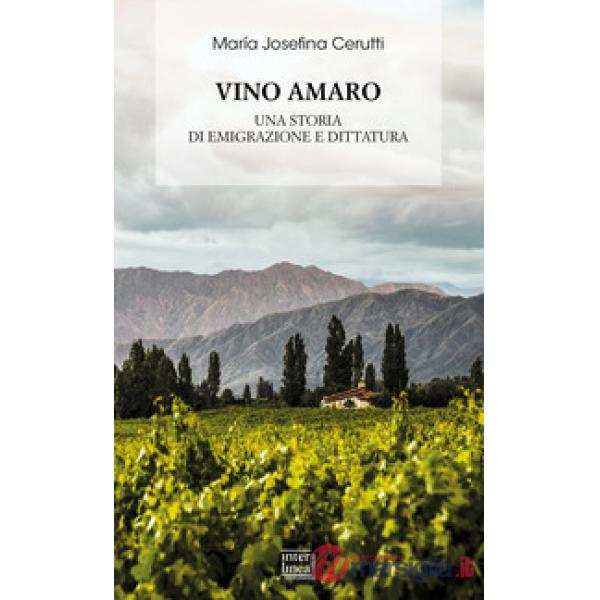 Vino amaro. Una storia di emigrazione e dittatura