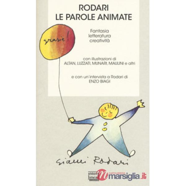 Rodari. Le parole animate. Fantasia, letteratura, creatività