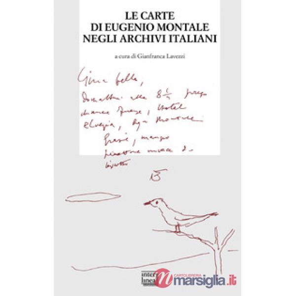 Carte di Eugenio Montale negli archivi italiani. Atti del convegno di studi (Pavia, 3-4 aprile 2019) (Le)