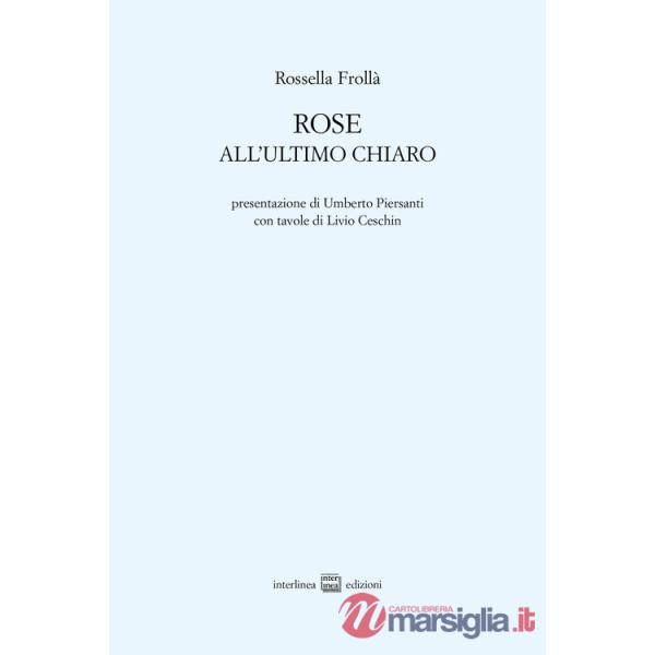 Rose. All'ultimo chiaro