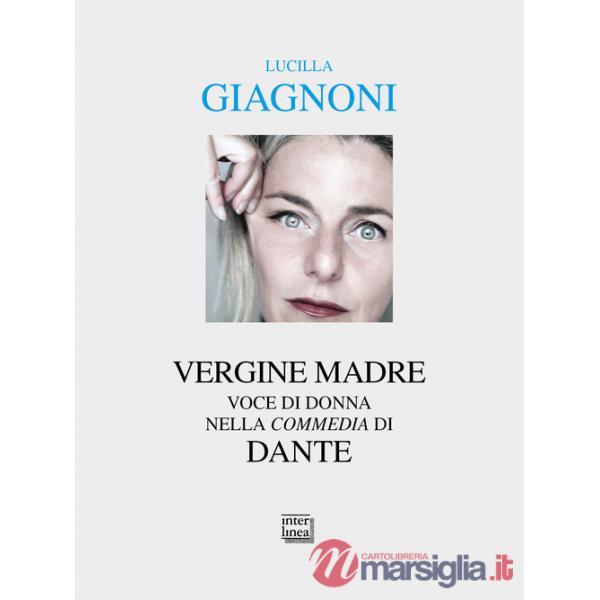 «Vergine madre». Voce di donna nella «Commedia» di Dante