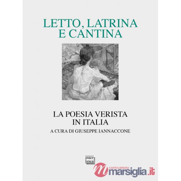 Letto, latrina e cantina. La poesia verista in Italia