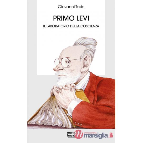 Primo Levi. Il laboratorio della coscienza