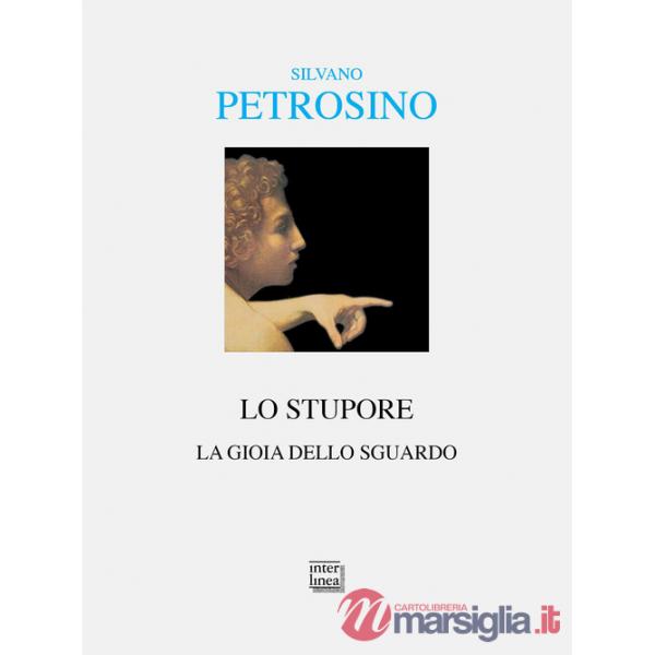 Stupore. La gioia dello sguardo (Lo)