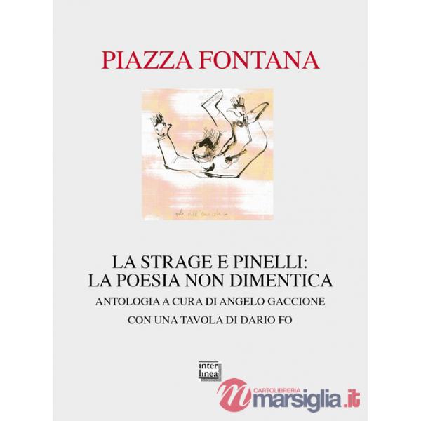 Piazza Fontana. La strage e Pinelli: la poesia non dimentica
