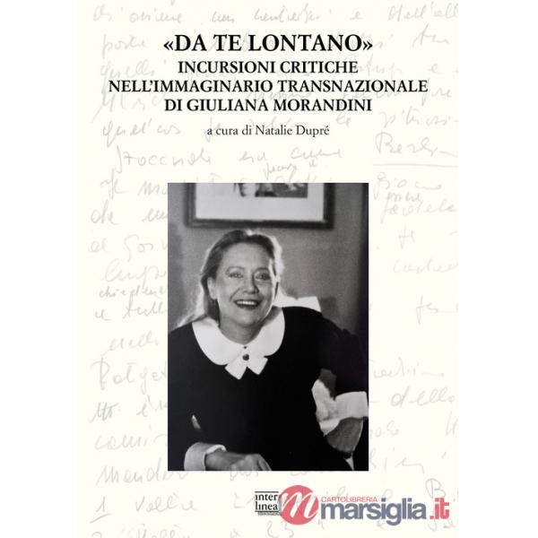 «Da te lontano». Incursioni critiche nell'immaginario transnazionale di Giuliana Morandini