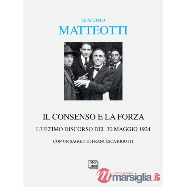 Consenso e la forza. L'ultimo discorso del 30 maggio 1924 (Il)