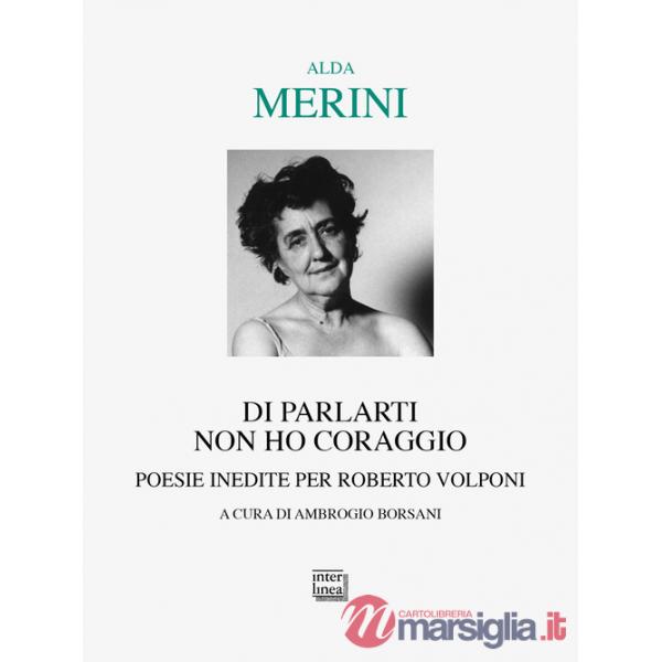 Di parlarti non ho coraggio. Poesie inedite per Roberto Volponi