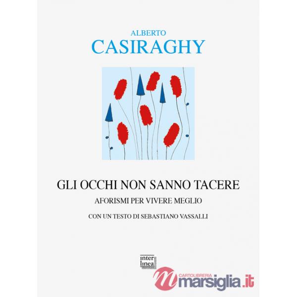 Occhi non sanno tacere. Aforismi per vivere meglio (Gli)
