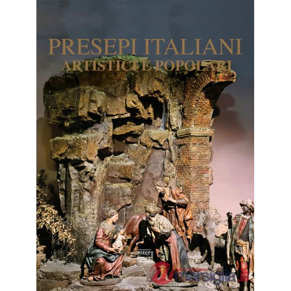 Presepi italiani artistici e popolari. Nuova ediz.