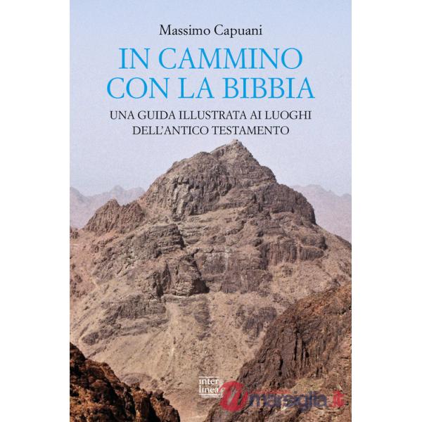 In cammino con la Bibbia. Una guida illustrata