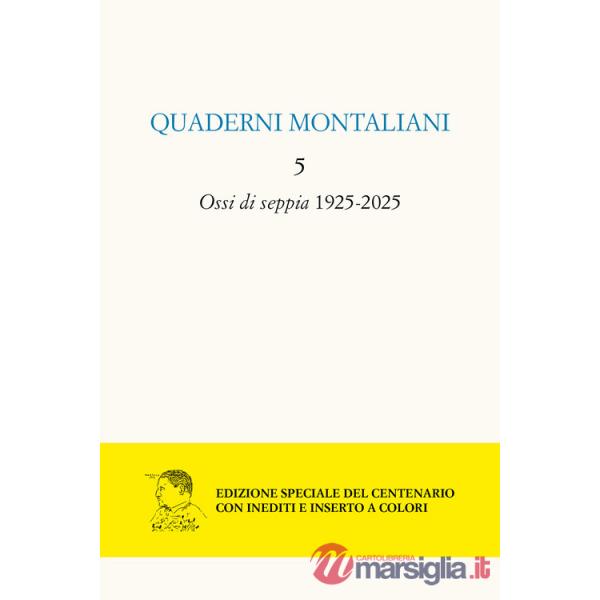 Quaderni montalini. Vol. 5: Ossi di seppia 1925-2025