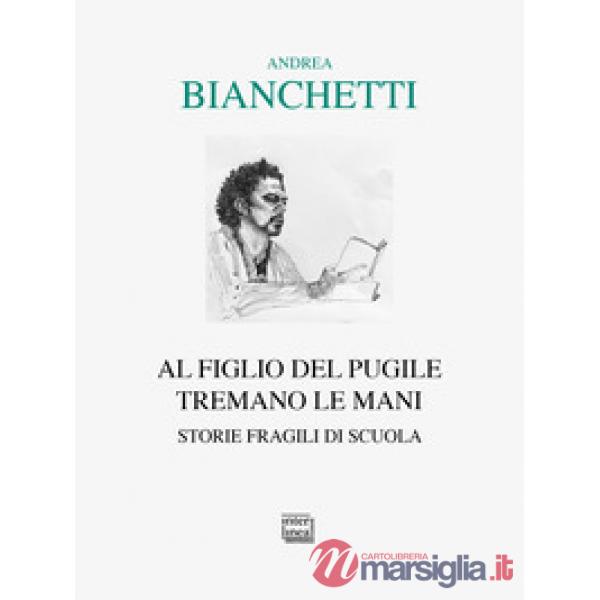 Al figlio del pugile tremano le mani. Storie fragili di scuola