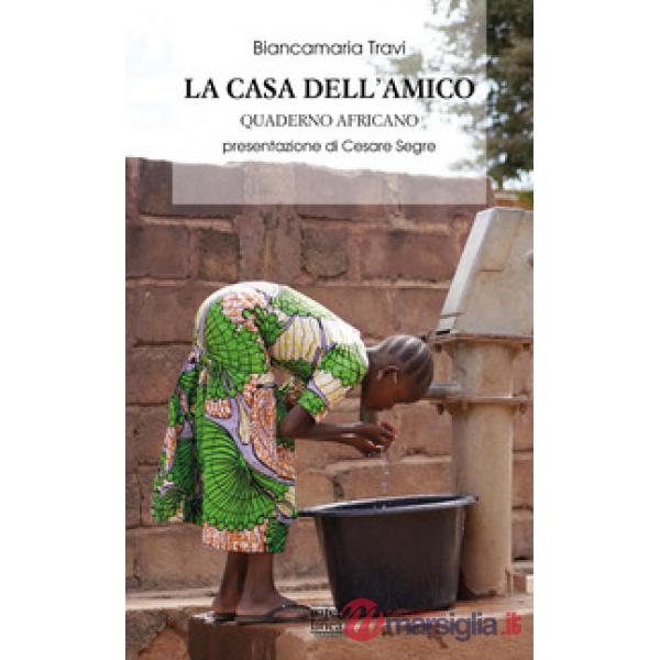 Casa dell'amico. Quaderno africano (La)