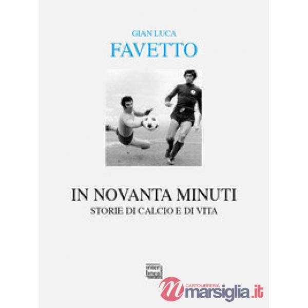 In novanta minuti. Storie di calcio e di vita