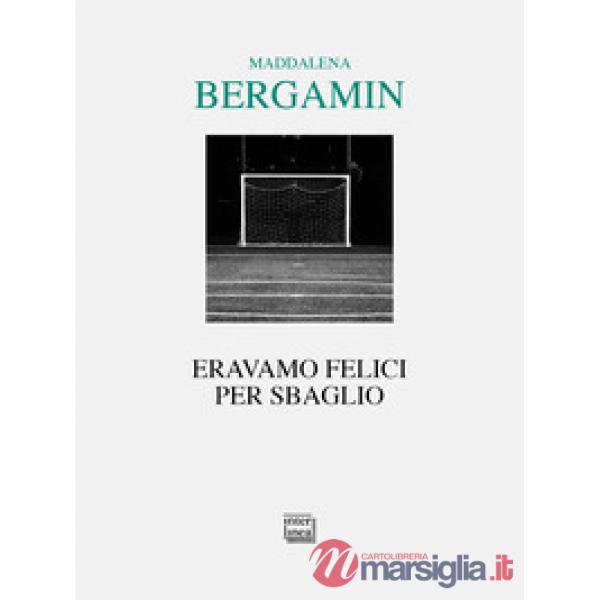 Eravamo felici per sbaglio