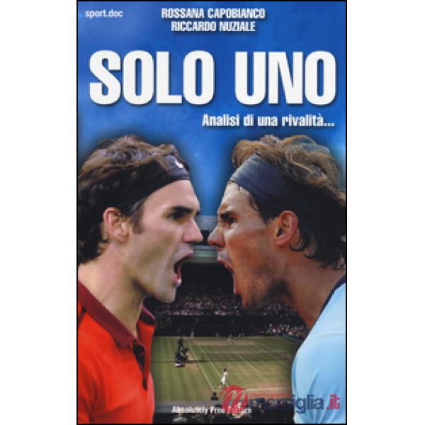 Solo Uno. Analisi di una rivalità...