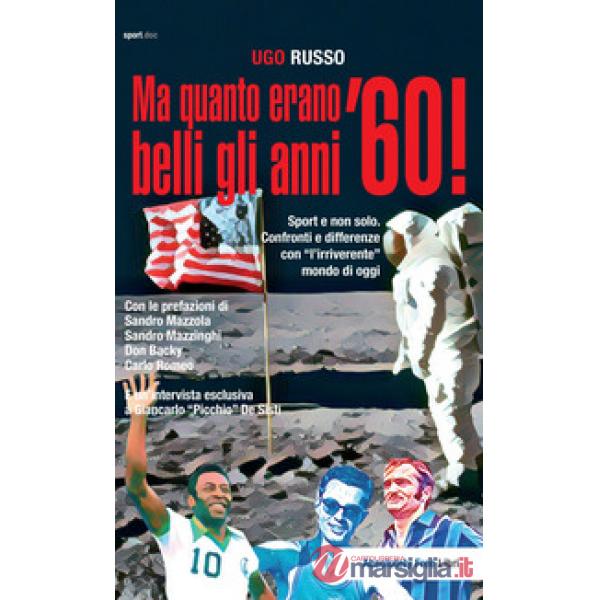 Ma quanto erano belli gli anni '60! Sport e non solo. Confronti e differenze con «l'irriverente» mondo di oggi