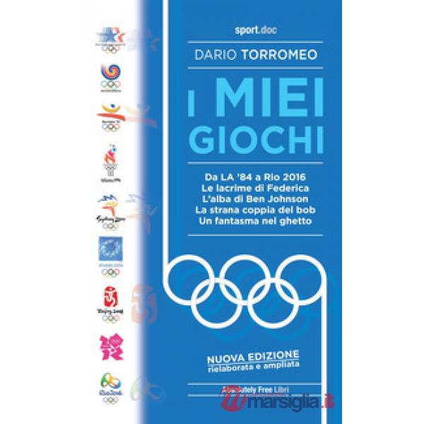 Miei giochi. Da LA '84 a Rio 2016. Nuova ediz. (I)