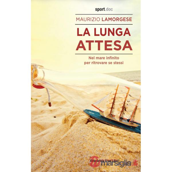 Lunga attesa. Nel mare infinito per ritrovare se stessi (La)