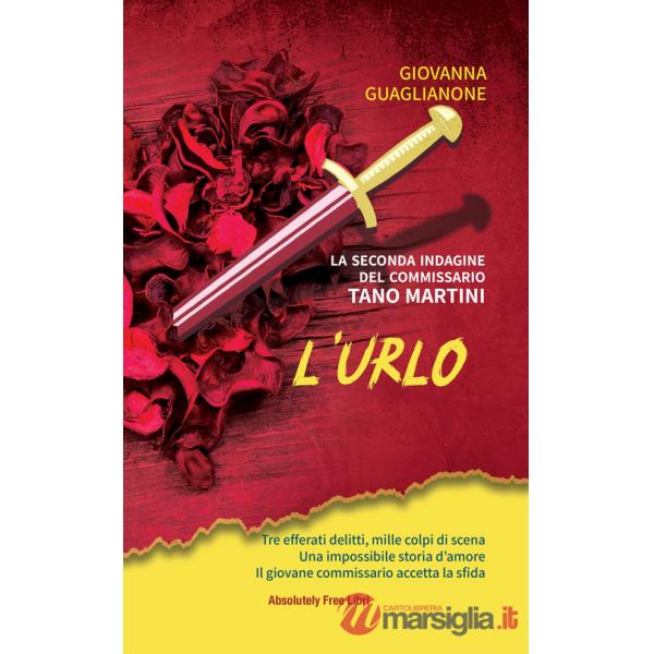Urlo. La seconda indagine del commissario Tano Martini (L')