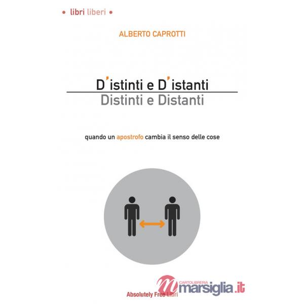 D'istinti e d'istanti. Distinti e distanti. Quando un apostrofo cambia il senso delle cose