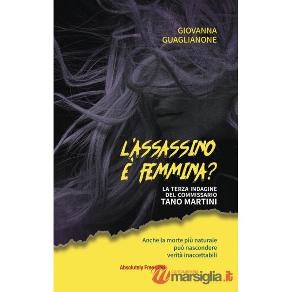 Assassino è femmina? La terza indagine del commissario Tano Martini (L')
