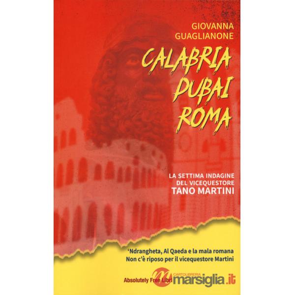 Calabria Dubai Roma. La settima indagine del vicequestore Tano Martini
