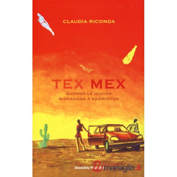 Tex Mex. Quando le iguane giocavano a badminton