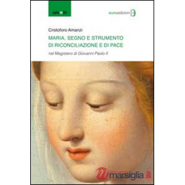 Maria segno e strumento di rinconciliazione e di pace