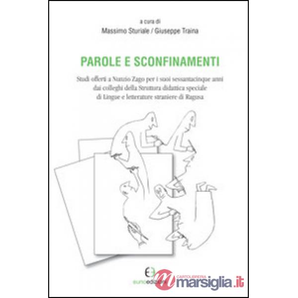 Parole e sconfinamenti. Studi offerti a Nunzio Zago