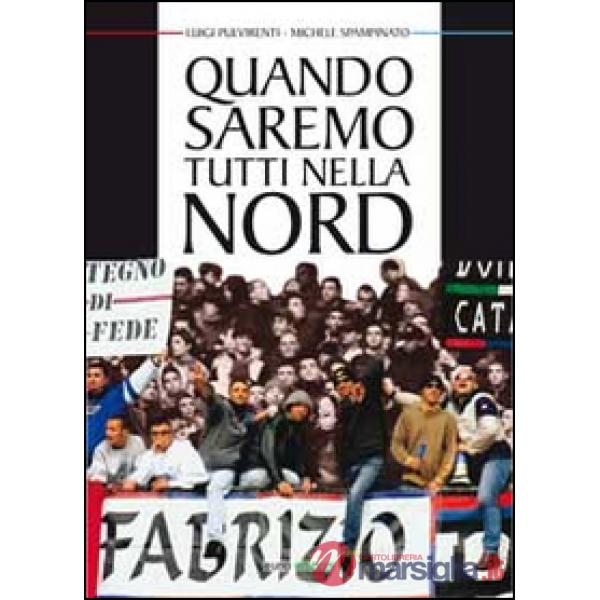Quando saremo tutti nella nord