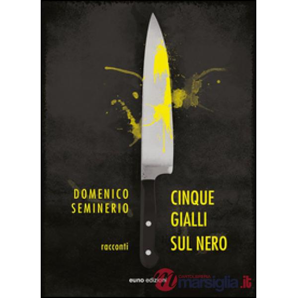 Cinque gialli sul nero