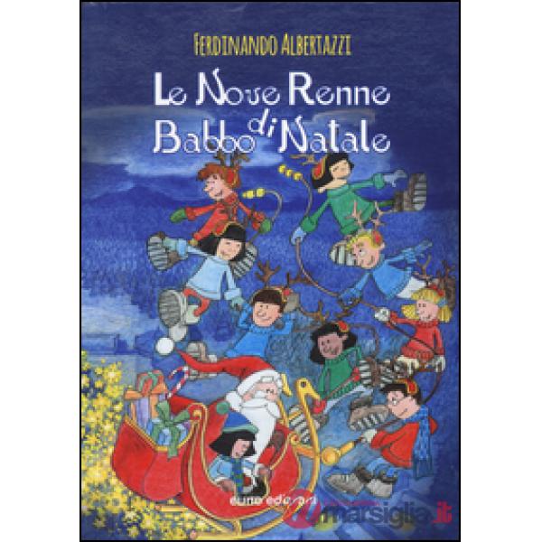 Nove renne di Babbo Natale. Ediz. illustrata (Le)